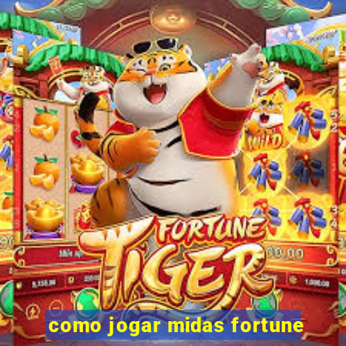 como jogar midas fortune